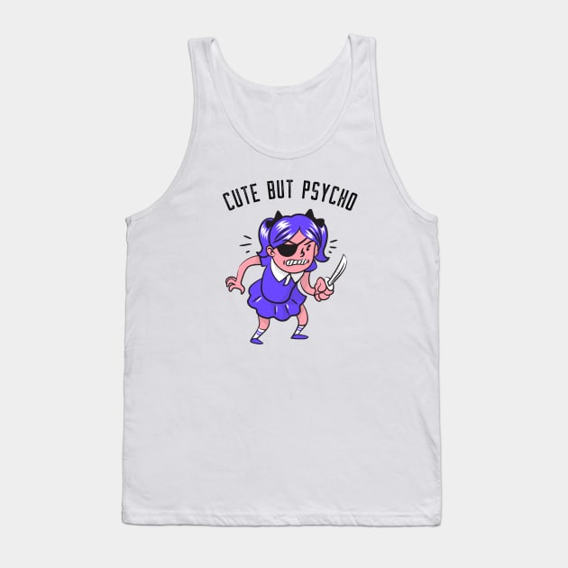 Cute but psycho Tank Top by OniSide